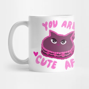 You are cute AF Mug